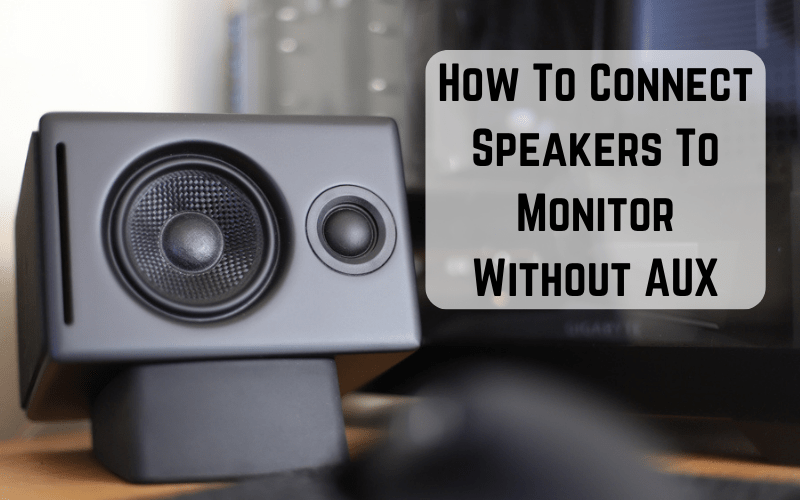 How To Connect Speakers To Monitor?