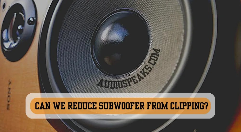 What is Subwoofer Clipping and How to Detect It?