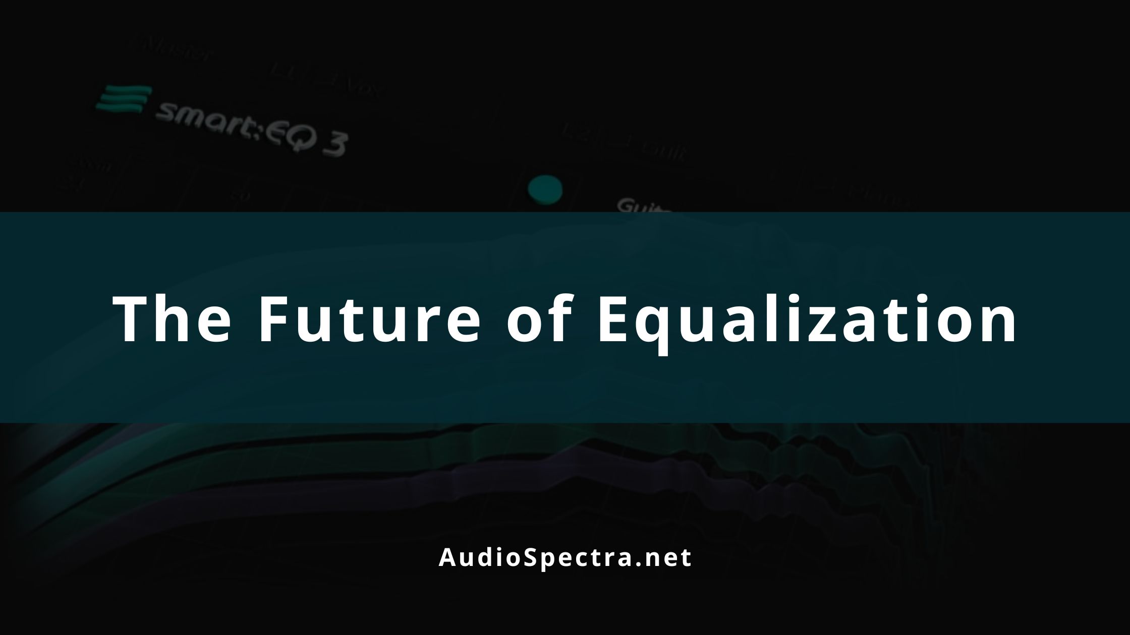 Automatic Equalizer Explored (Is this the Future of EQ?)