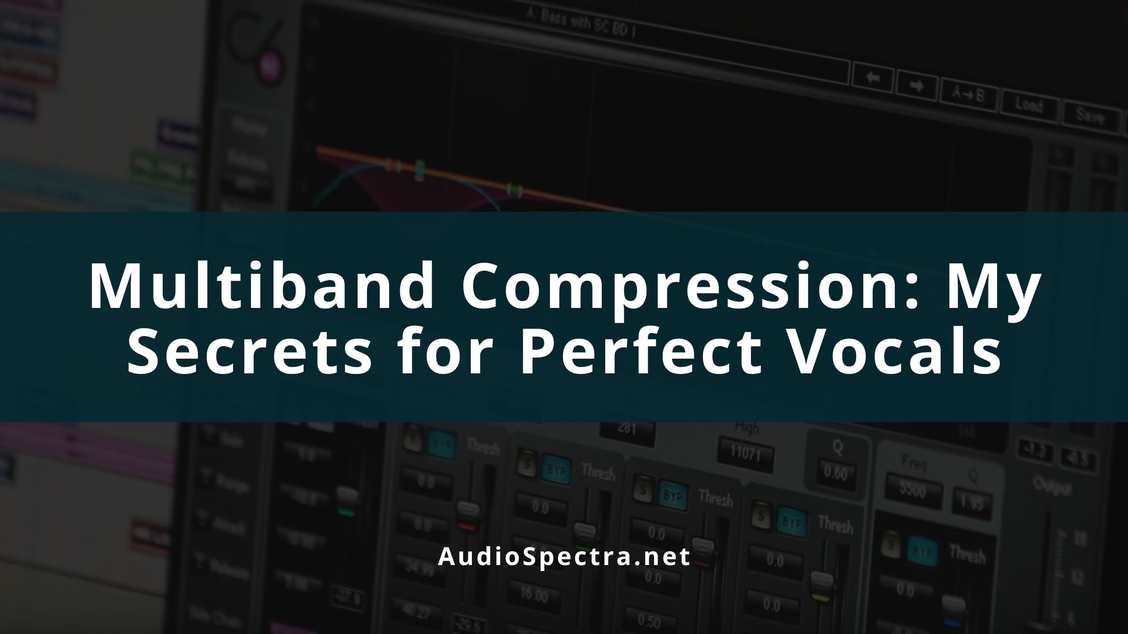 How To Use Multiband Compression On Vocals (Raw to Polished)