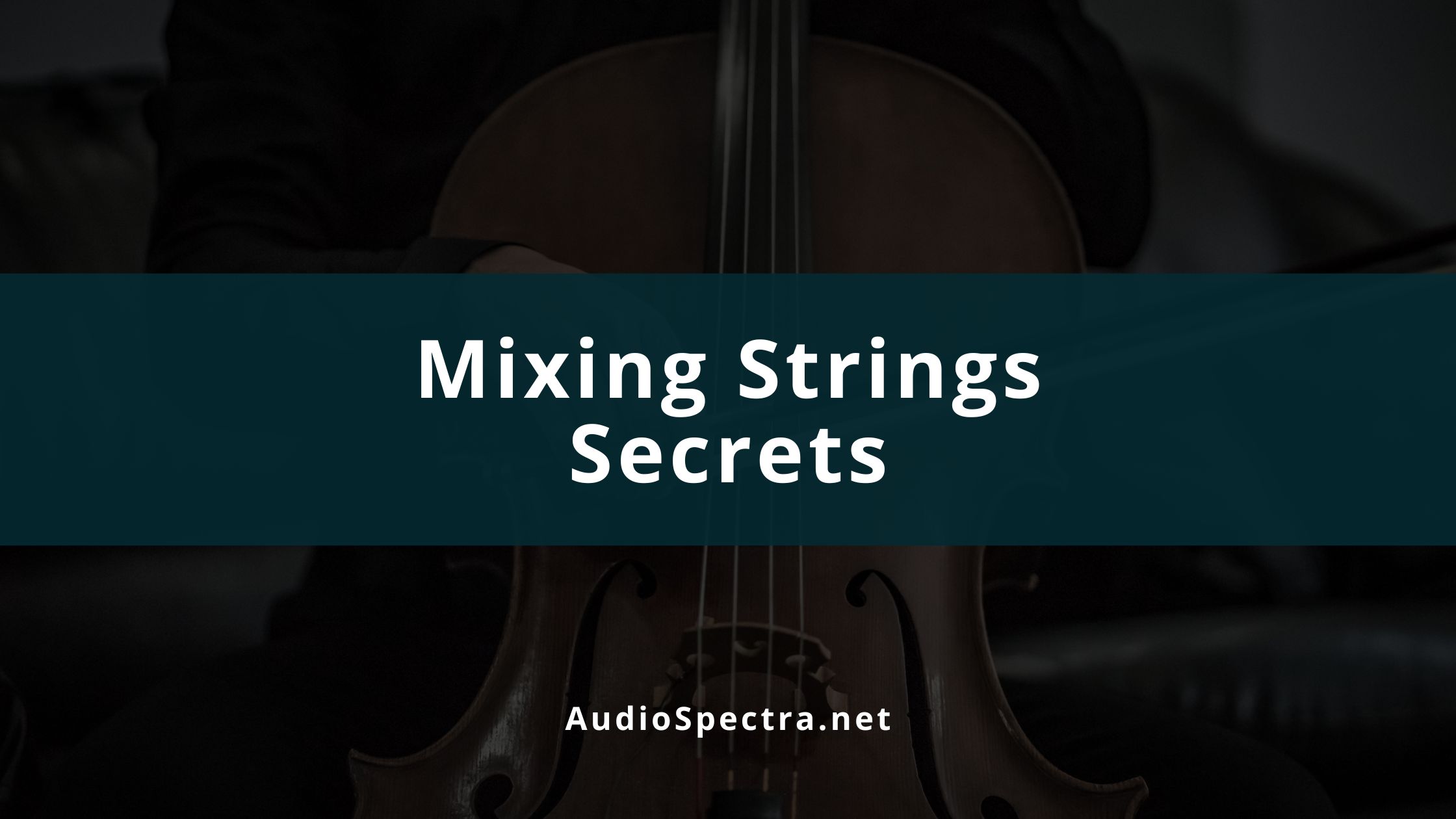 How to Mix String Instruments Like a Pro