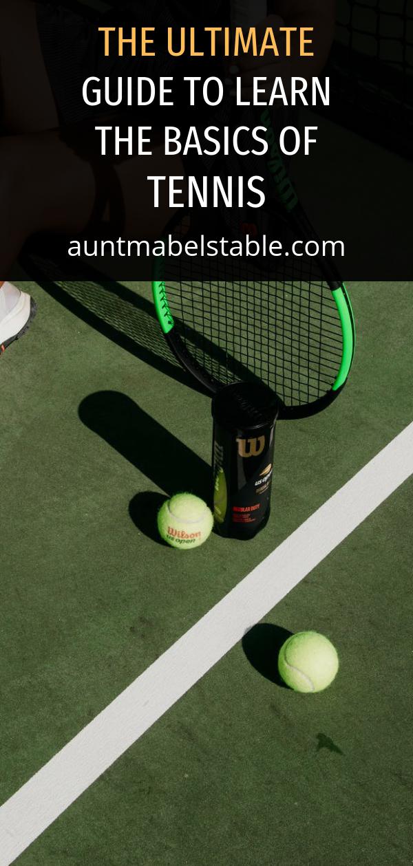 The Ultimate Guide to Learn the Basics of Tennis Aunt Mabel's Table