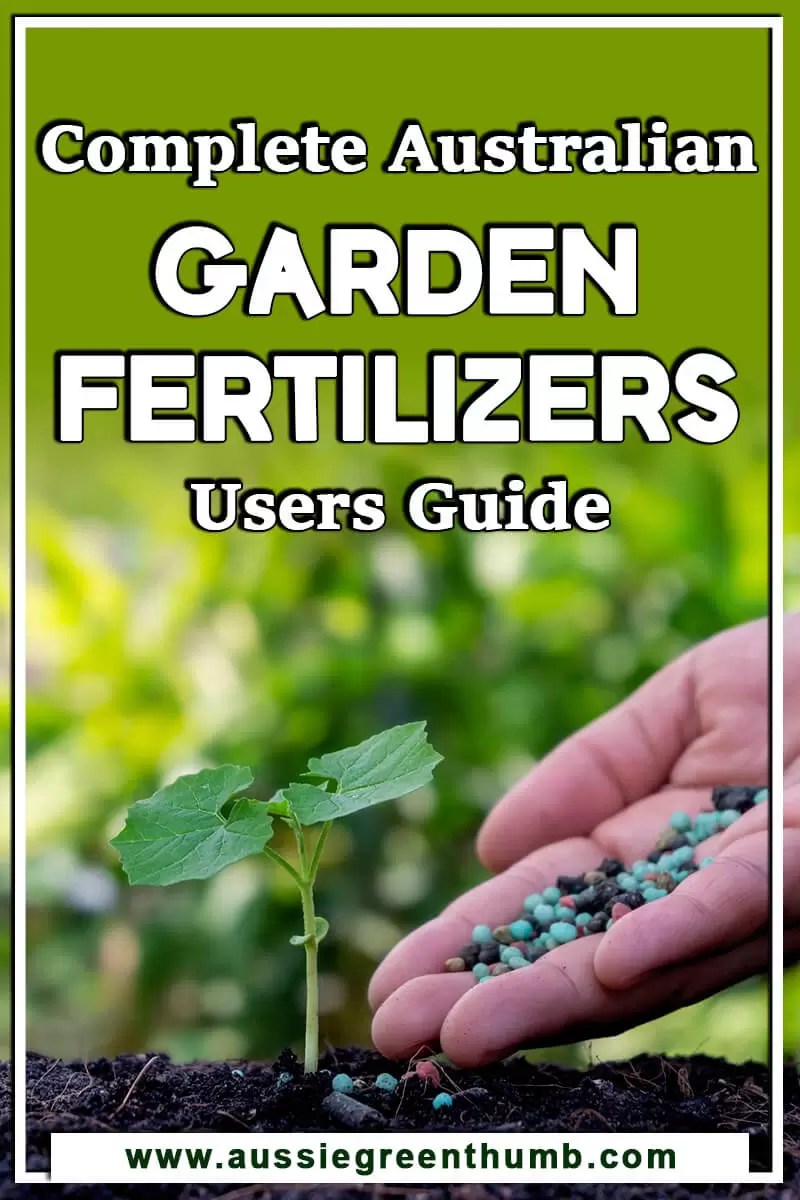 Complete Australian Garden Fertiliser 2024 Users Guide AGT