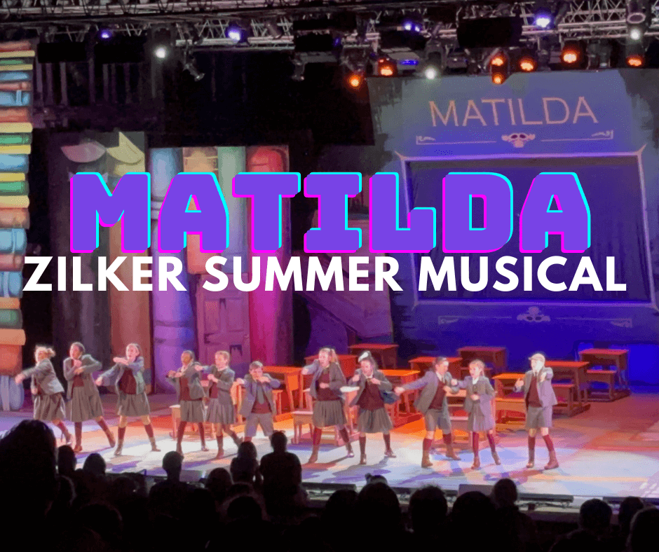 My Favorite Thing This SummerZilker Summer Musical Matilda Austin