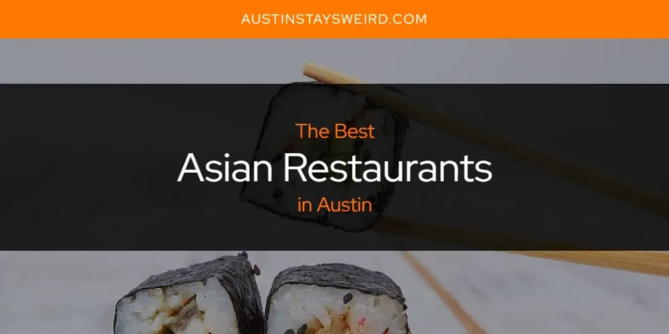 The Absolute Best Asian Restaurants in Austin [Updated 2024] Austin