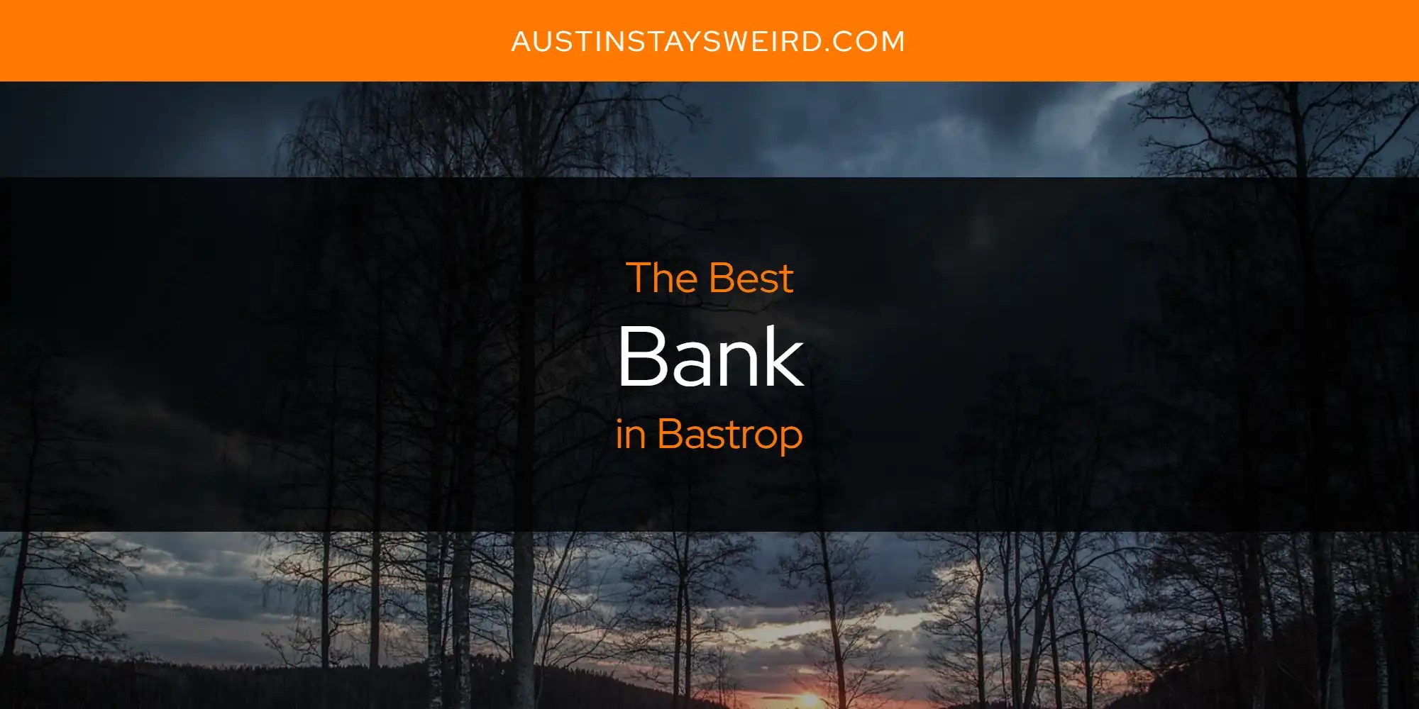 The Absolute Best Bank in Bastrop [Updated 2024] Austin Stays Weird