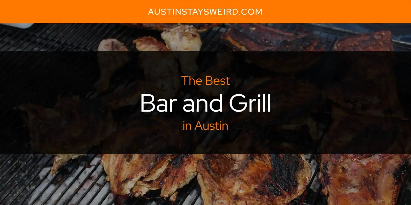 The Absolute Best Bar and Grill in Austin [Updated 2024]