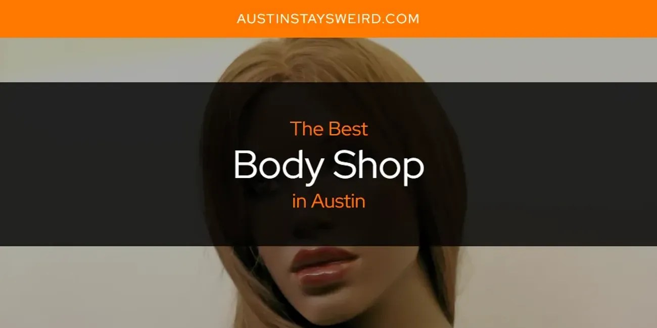 The Absolute Best Body Shop in Austin [Updated 2024] Austin Stays Weird