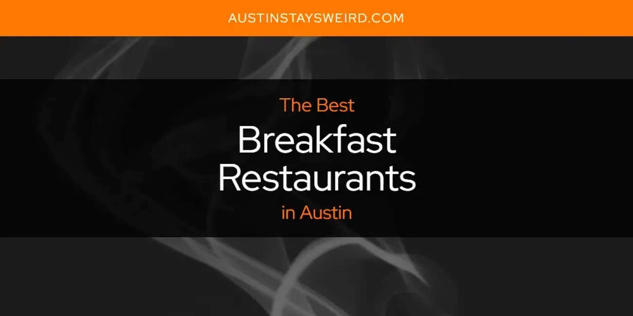 The Absolute Best Breakfast Restaurants in Austin [Updated 2024