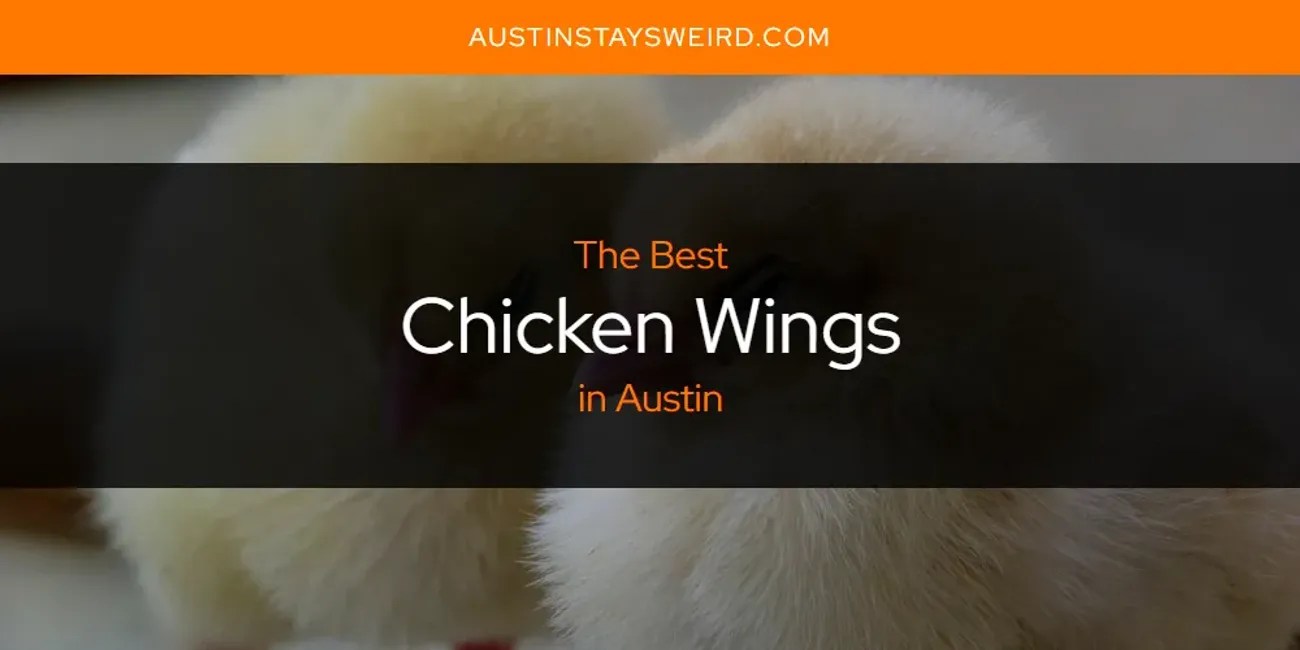 The Absolute Best Chicken Wings in Austin [Updated 2024]
