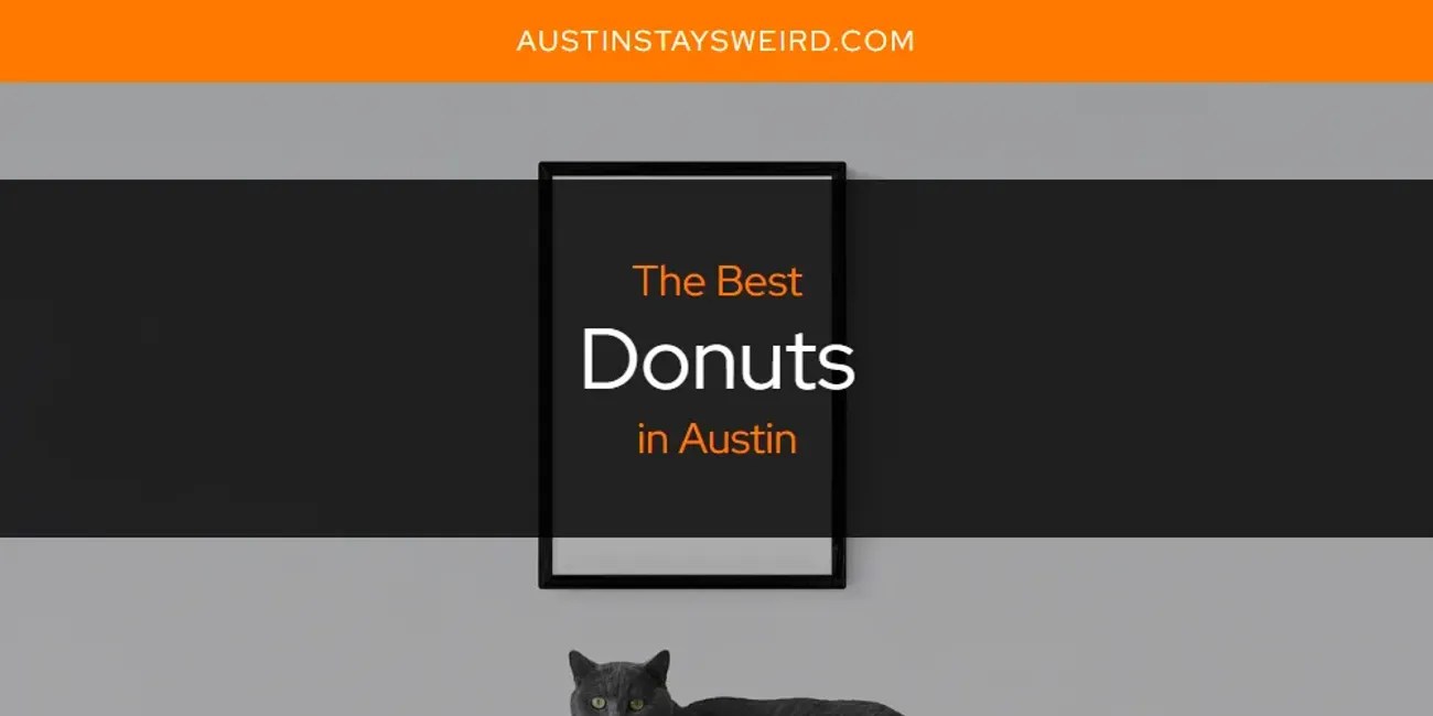 The Absolute Best Donuts in Austin [Updated 2024]