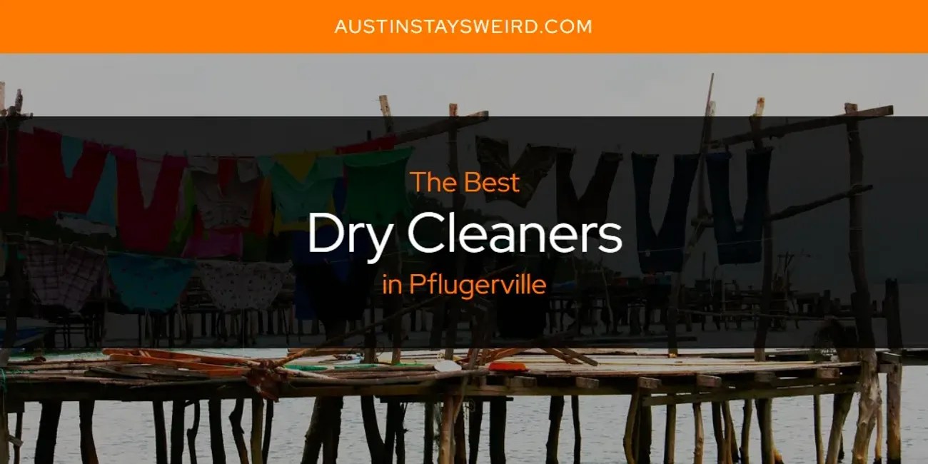 The Absolute Best Dry Cleaners in Pflugerville [Updated 2024] Austin