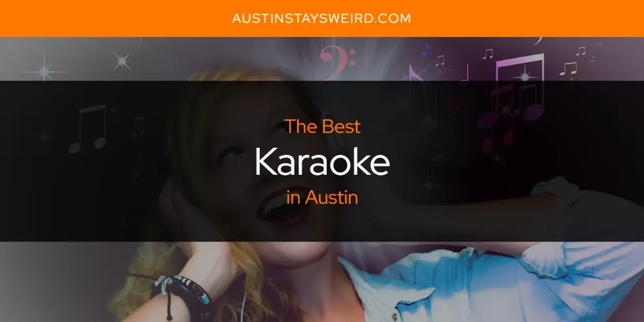 The Best Karaoke in Austin [Updated 2023] Austin Stays Weird