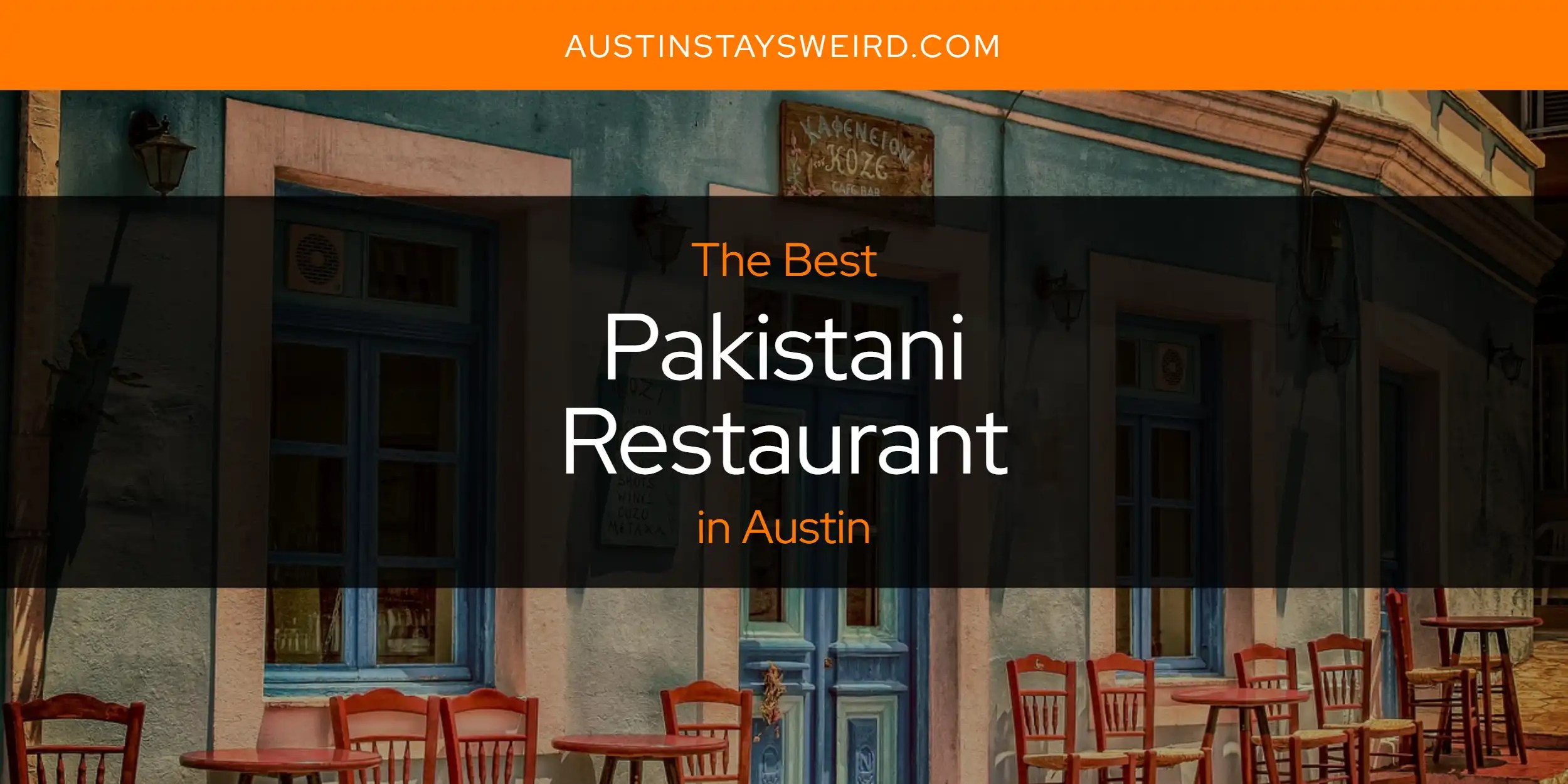 The Absolute Best Pakistani Restaurant in Austin [Updated 2024]