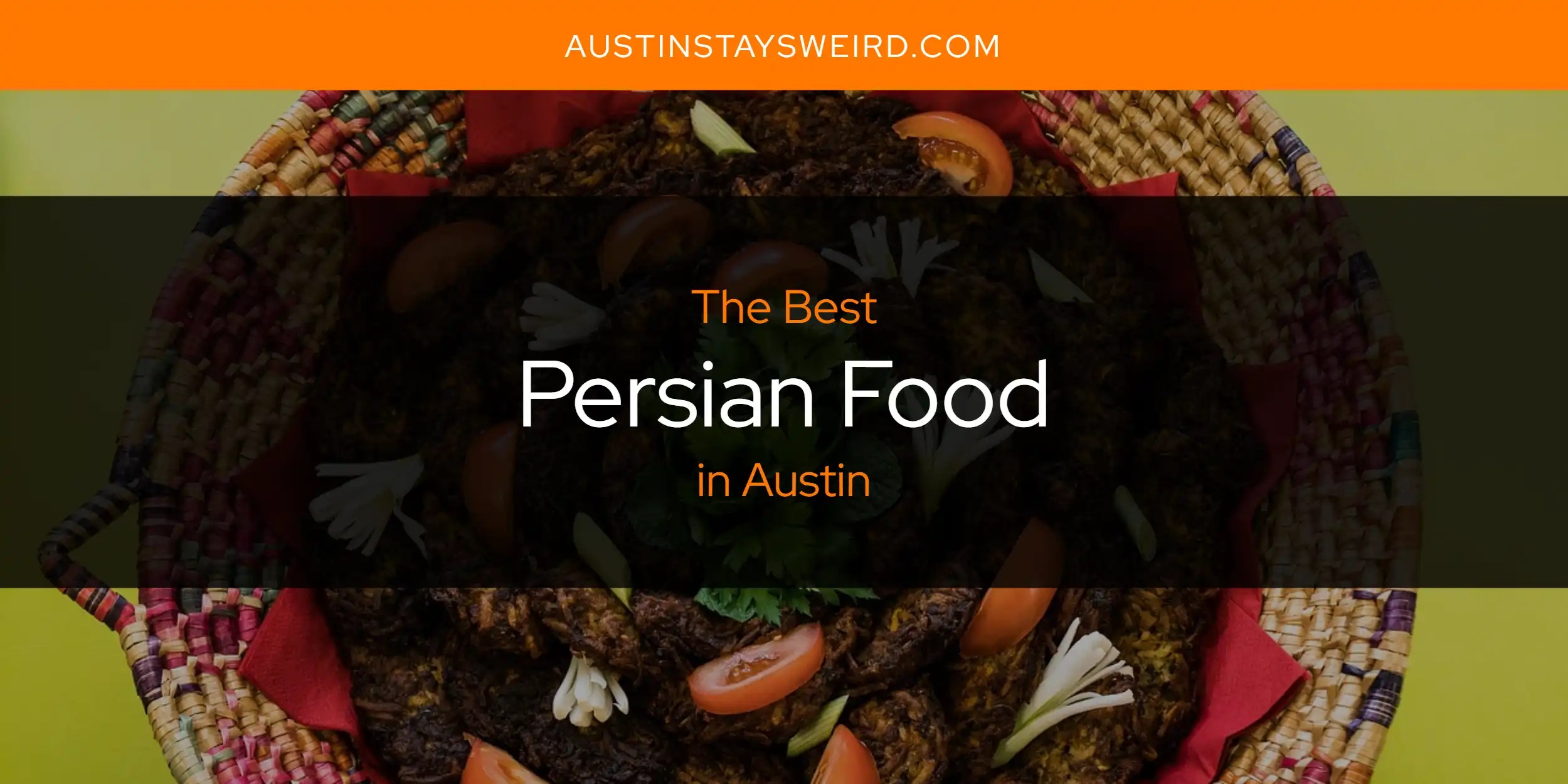 The Absolute Best Persian Food in Austin [Updated 2024]