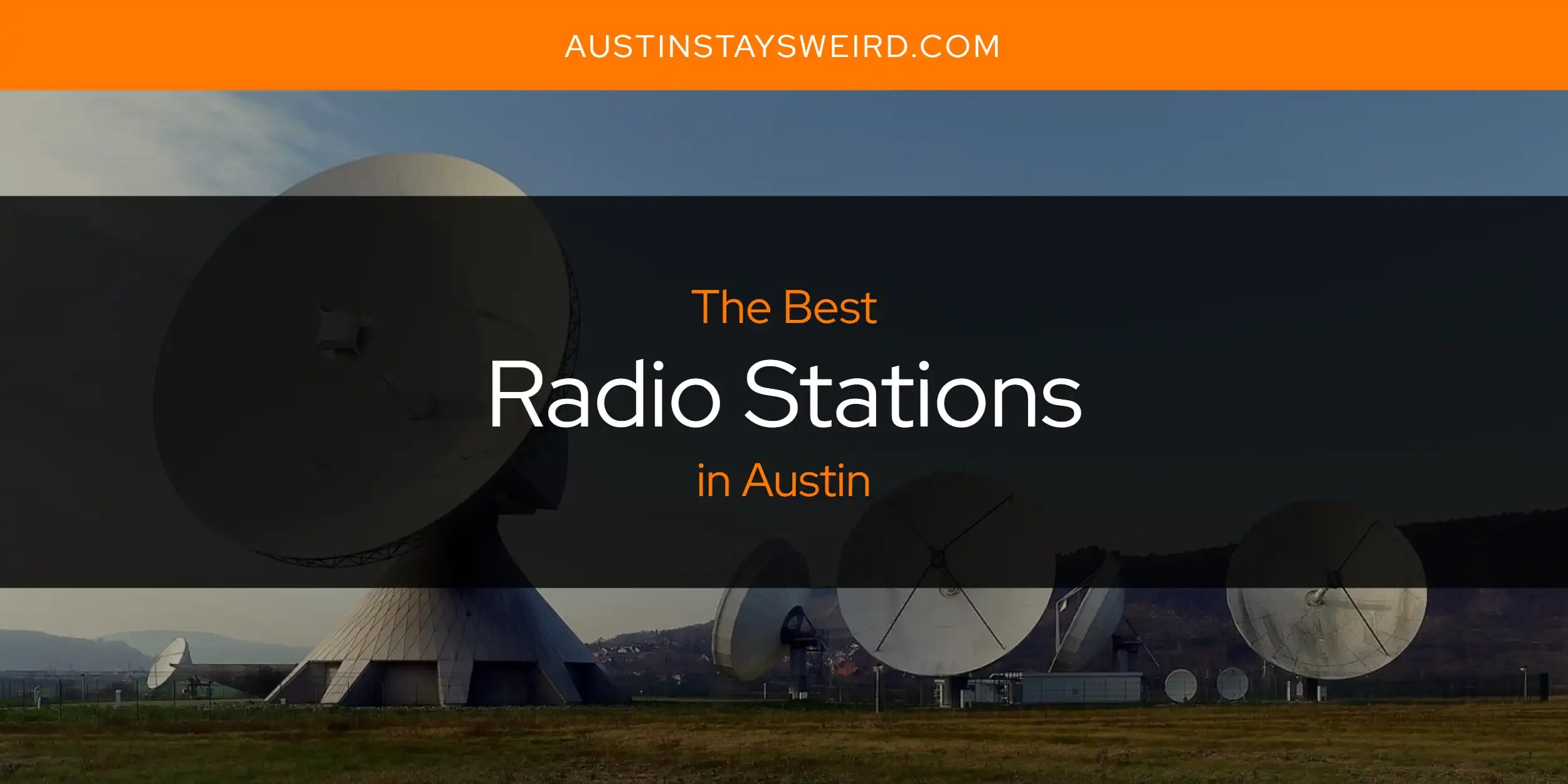 The Absolute Best Radio Stations in Austin [Updated 2024]
