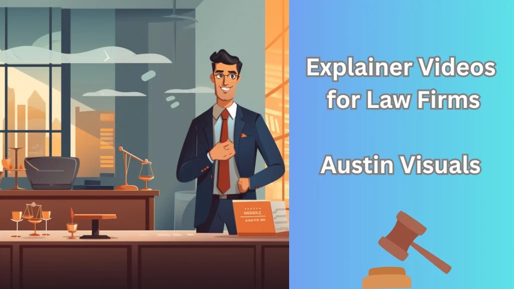 Explainer Videos for Law Firms Austin Visuals