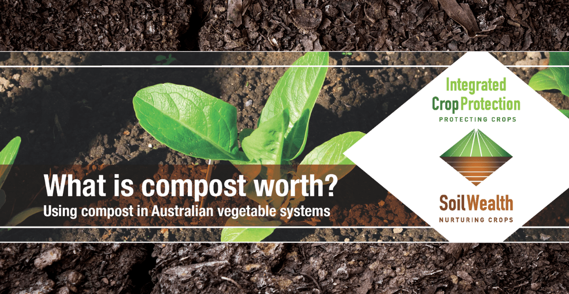 Case study What is compost worth? AUSVEG
