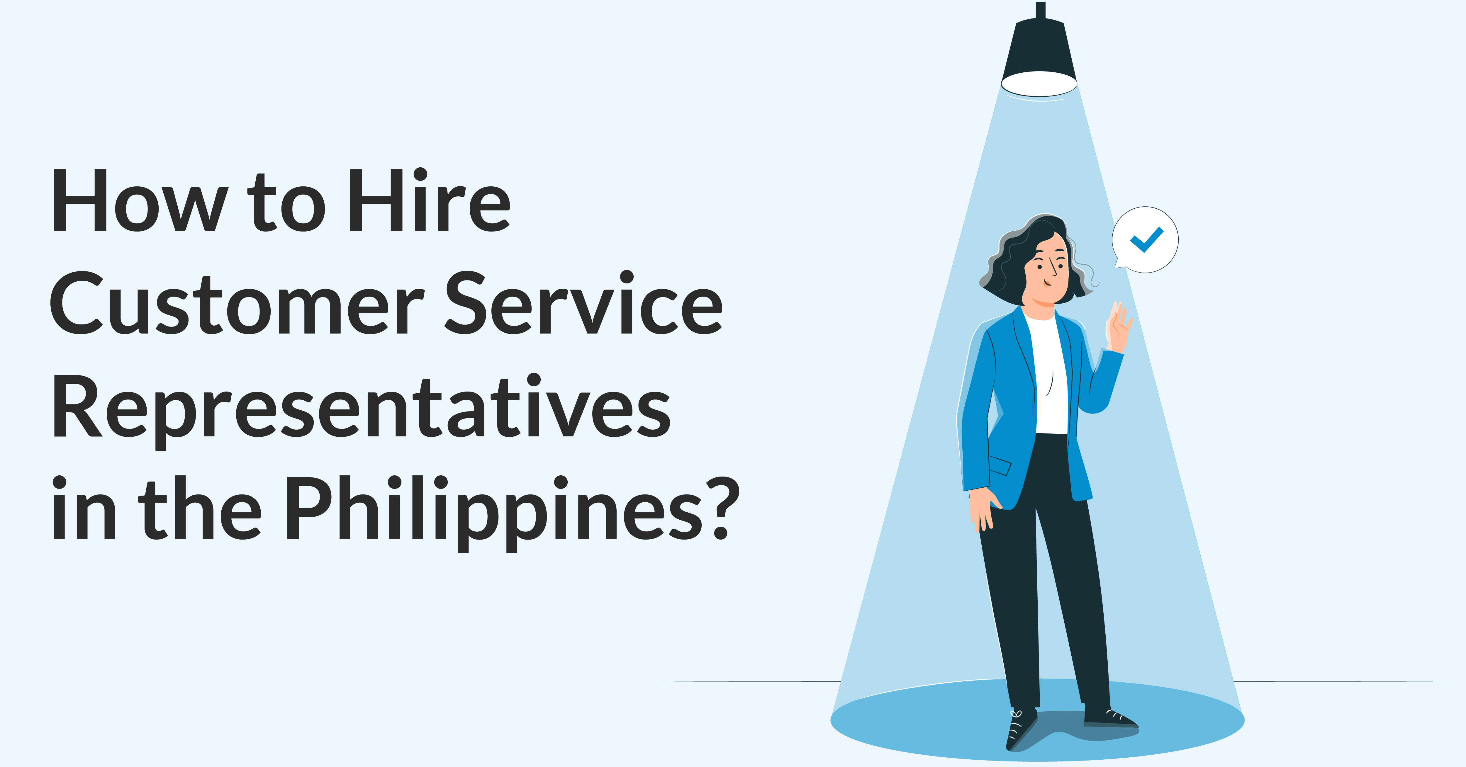 How to Hire Customer Service Representatives in the Philippines?