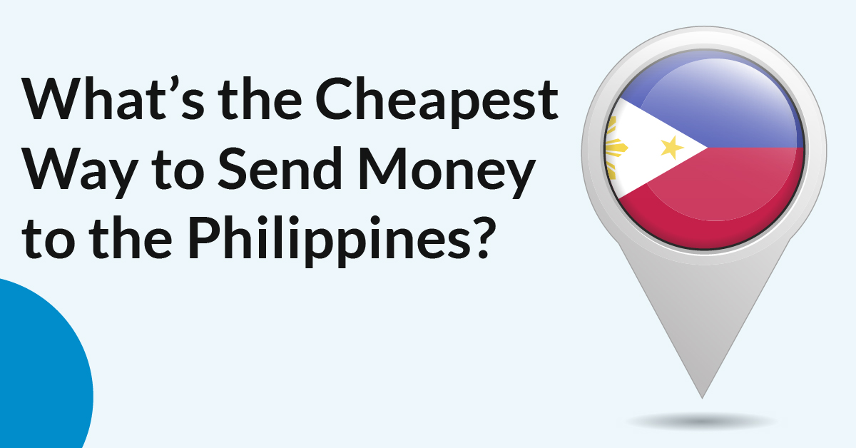 What’s the Cheapest Way to Send Money to the Philippines?