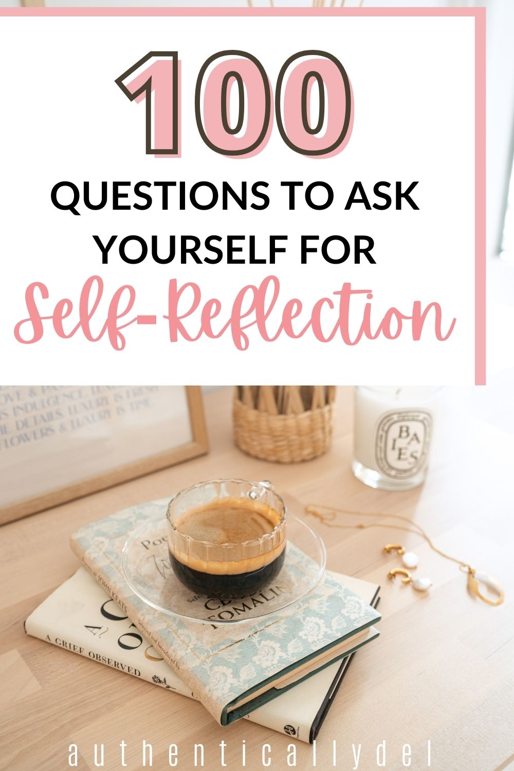 100 Powerful SelfReflection Questions to Ask Yourself Authentically Del