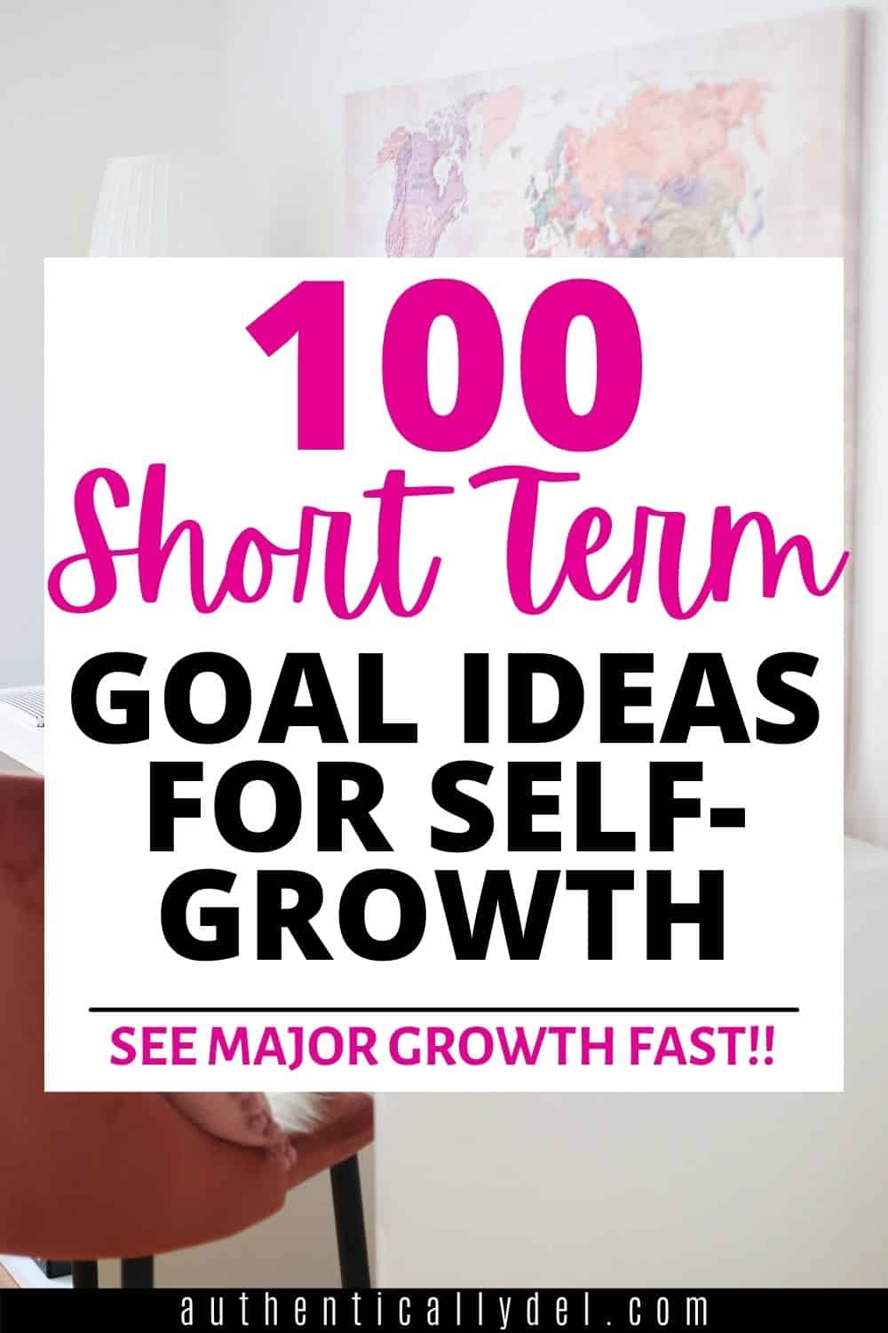 100 Realistic ShortTerm Goals for a Better Life Authentically Del