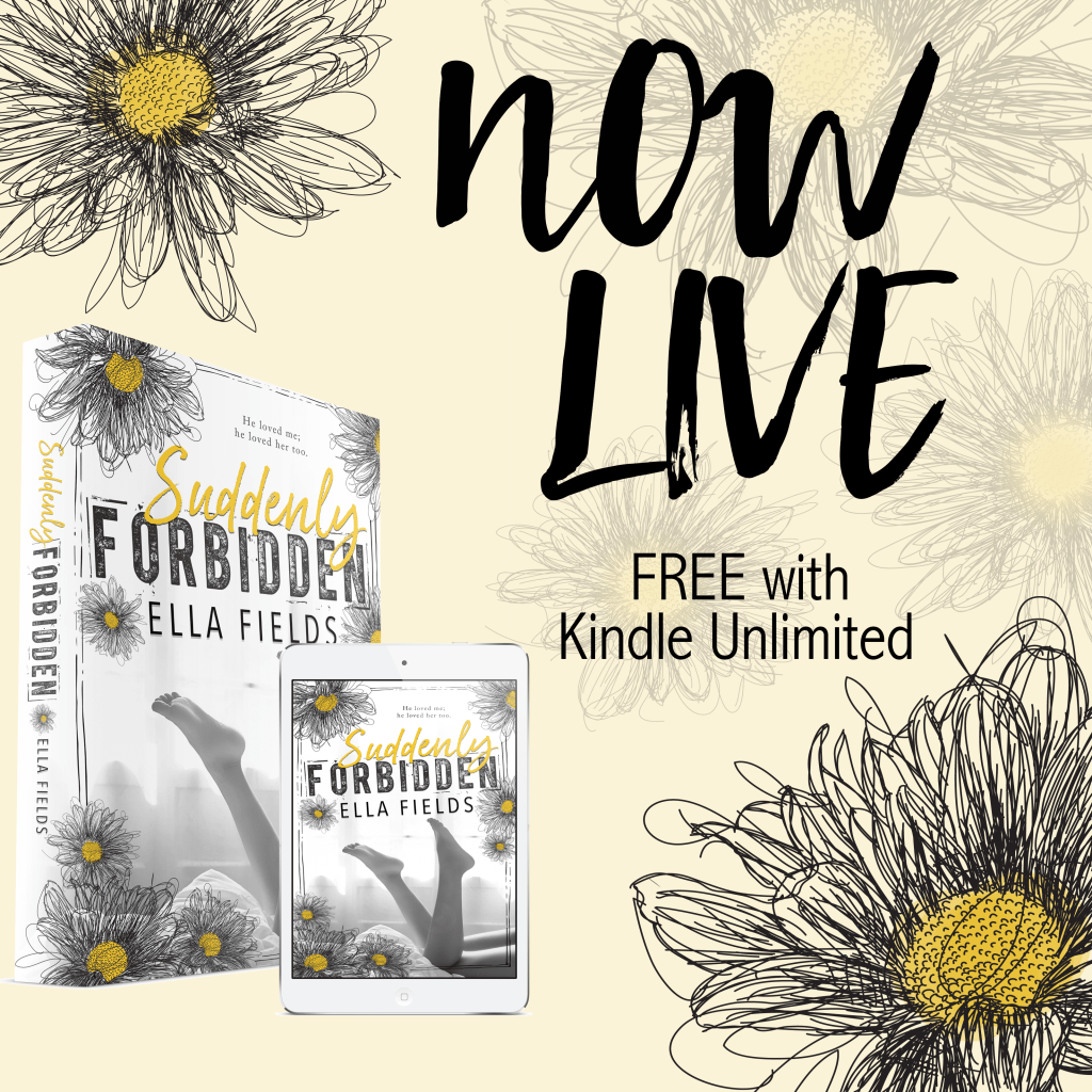 Suddenly Forbidden is now LIVE! ELLA FIELDS