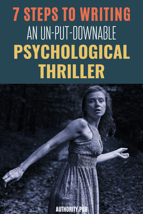 7 Steps To Writing A Psychological Thriller