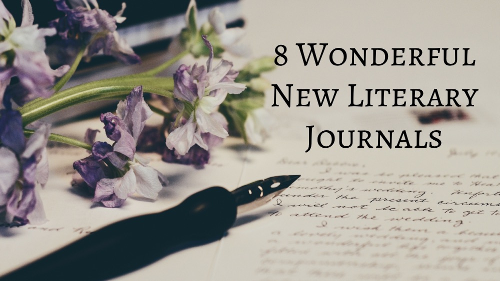 » 8 Wonderful New Literary Journals