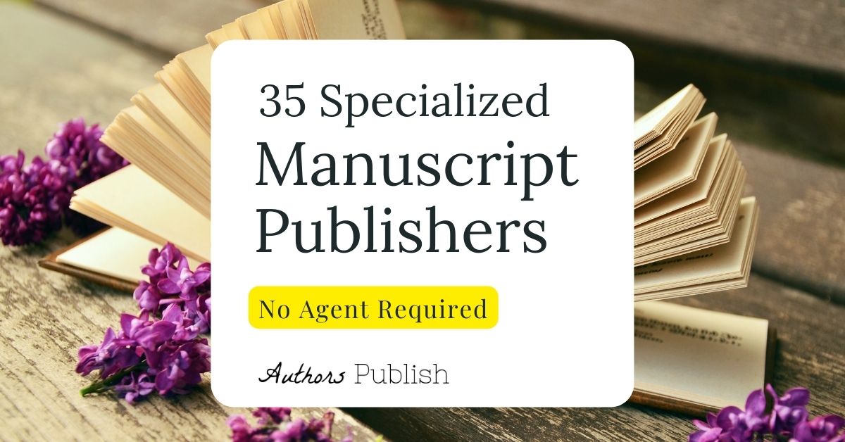 » 35 Specialized Manuscript Publishers that Accept Direct Submissions