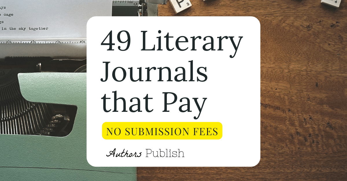 » 49 Literary Journals That Pay Their Authors
