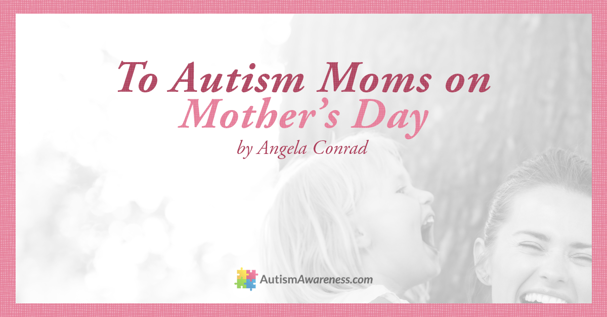 Mothers Day Autism Awareness