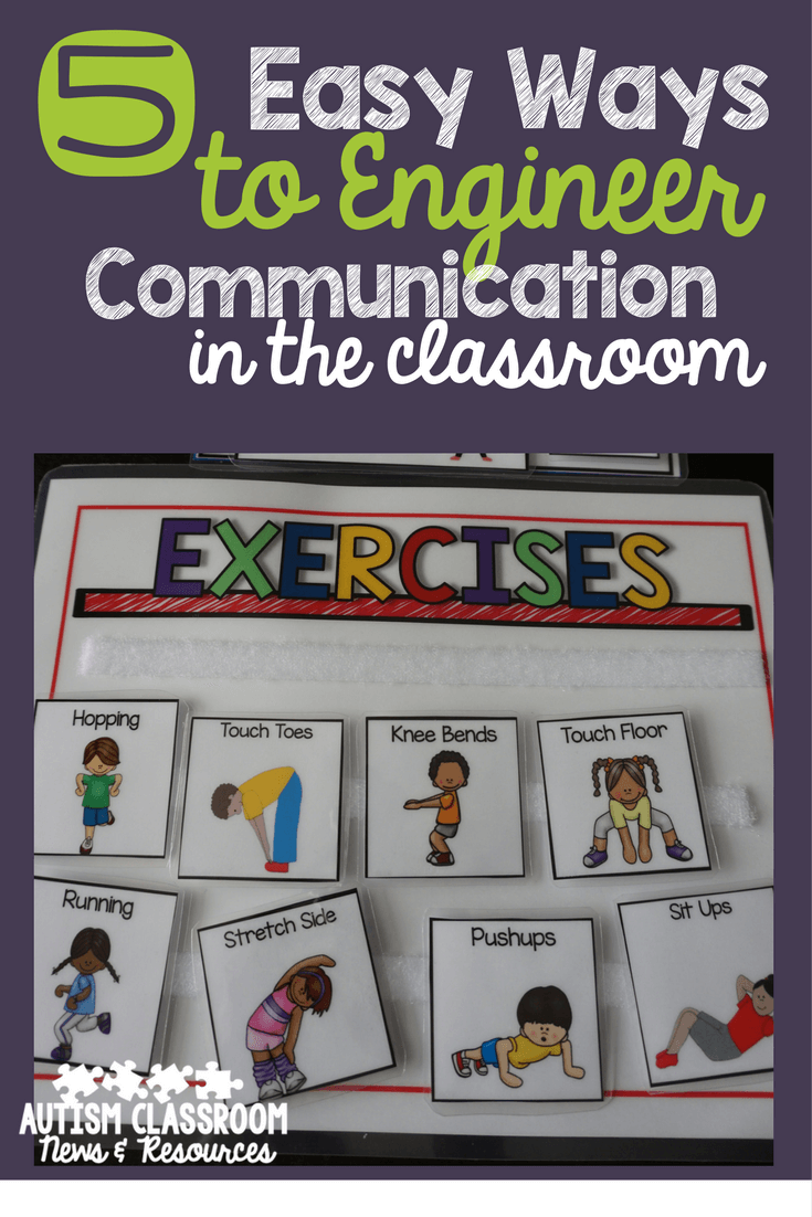 5 Easy Ways to Engineer Communication in Your Classroom Autism