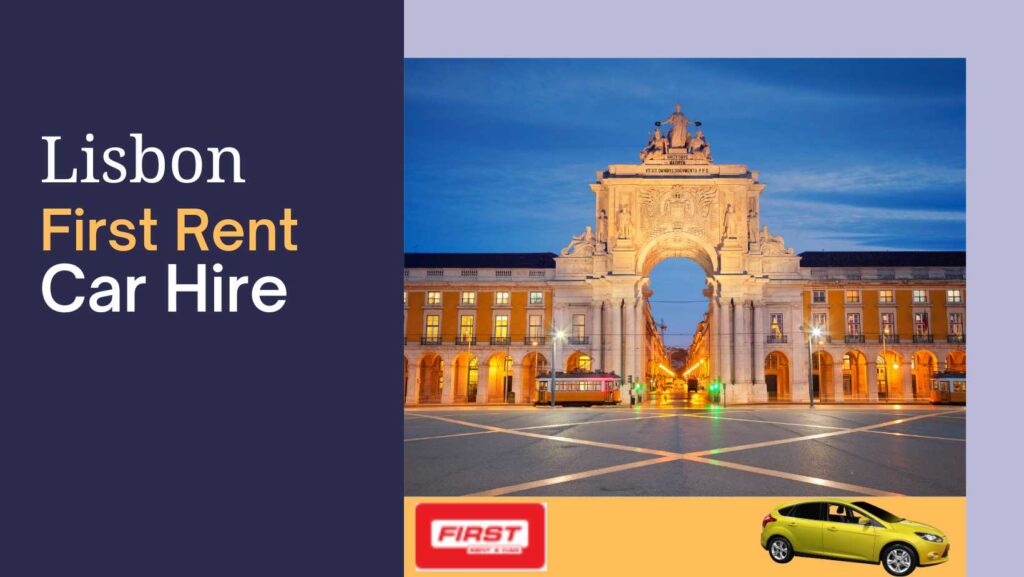 First Rent Car Hire in Lisbon Location, Price And Vehicles