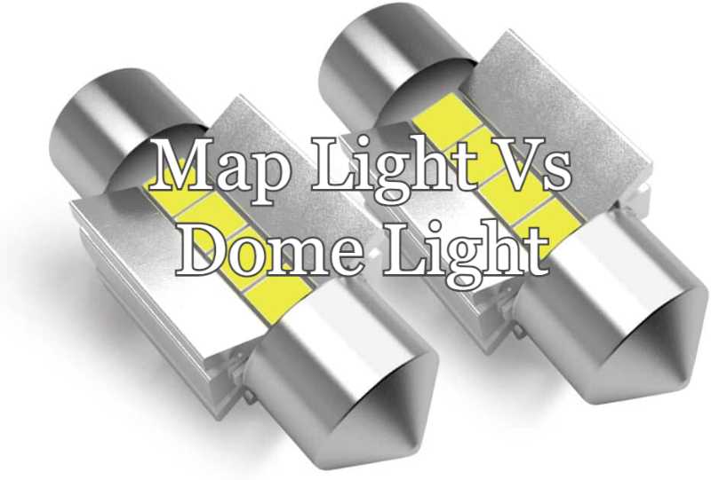 Map Light Vs Dome Light (Difference With Table)