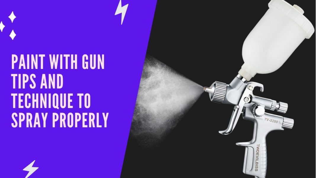 Paint with Spray gun Tips and technique to spray properly