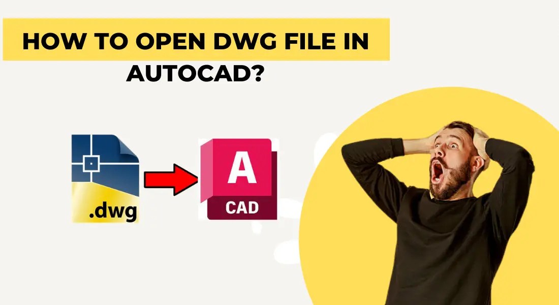 How to open DWG files? (100 Tested Methods) Aug"24