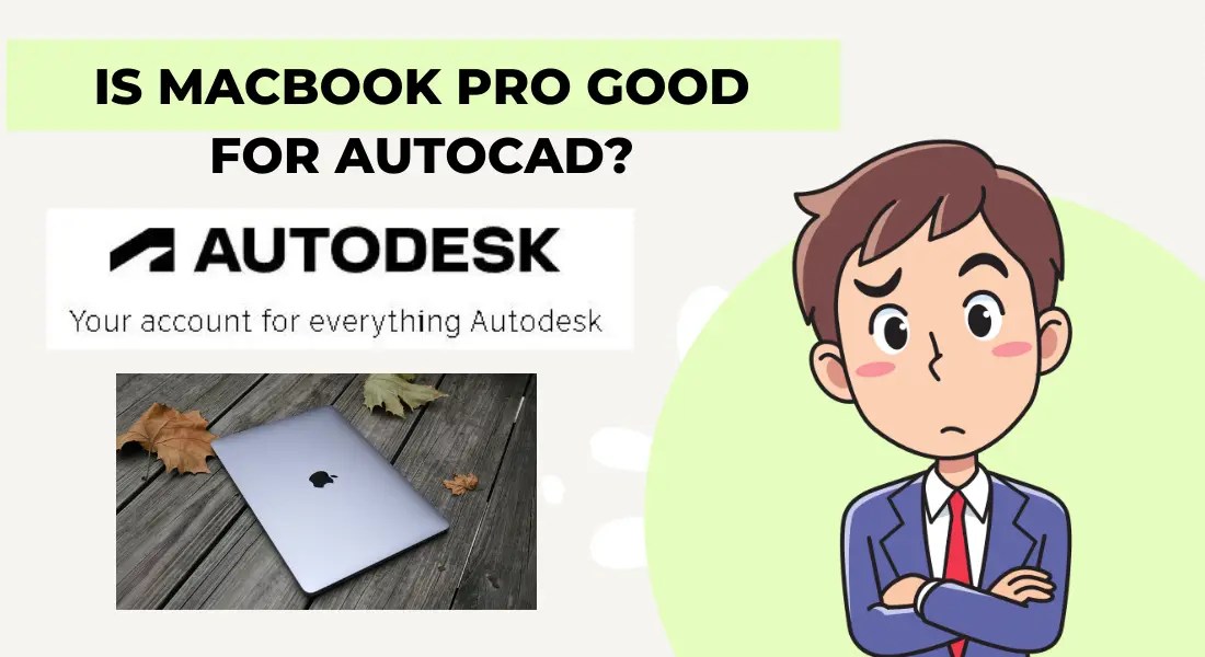 Is MacBook pro good for AutoCAD 2025? (90 Don't Know) July'24