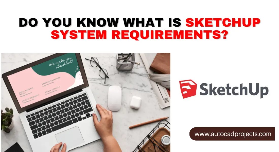 SketchUp 2023 system requirements (100% Guide) Aug 2024