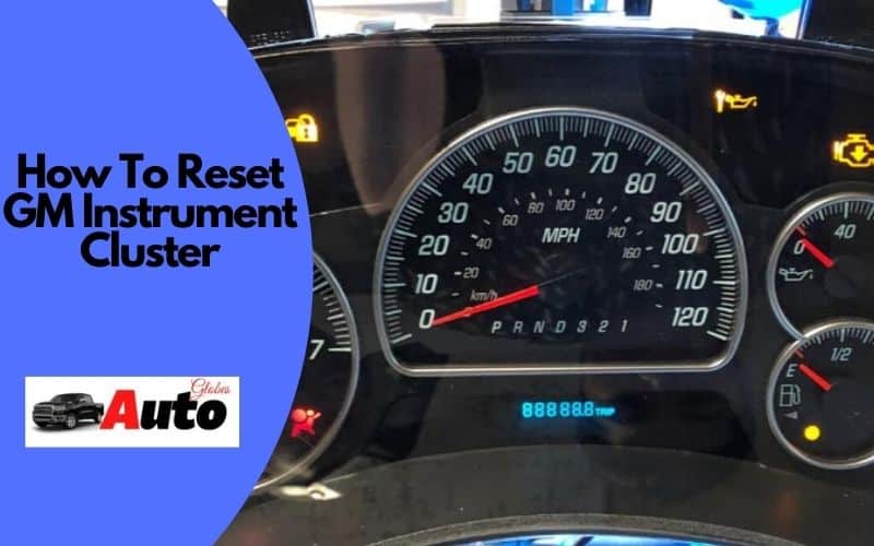 How To Reset GM Instrument Cluster? (Solved) AutoGlobes