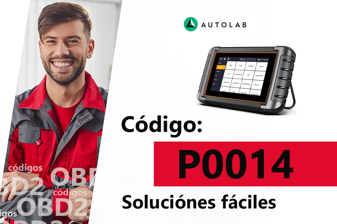 P0014 Código de falla ¿Qué significa? Elimínalo | Autolab