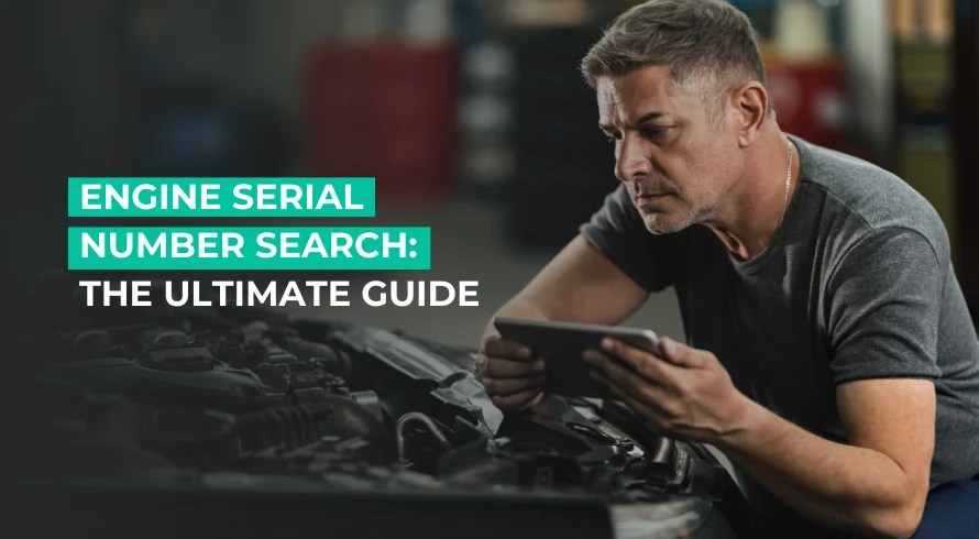 Engine Serial Number Search: The Ultimate Guide