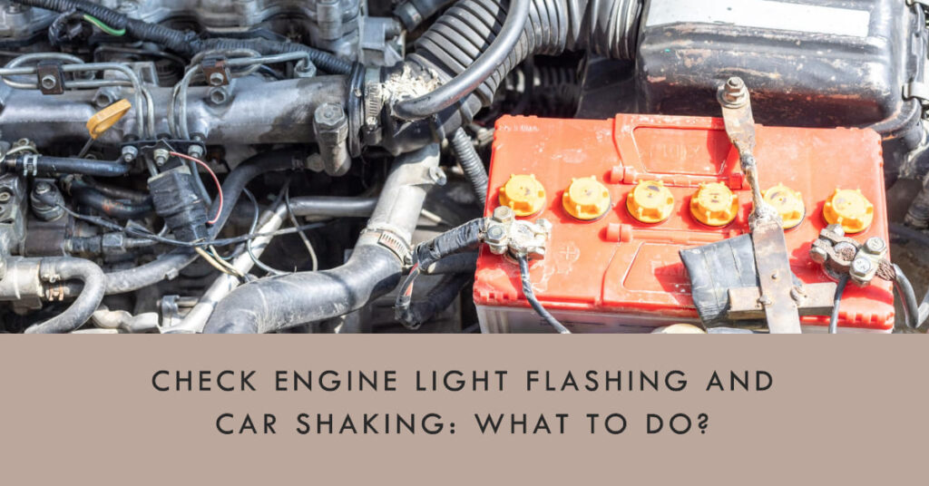 Check Engine Light Flashing And Car Shaking What To Do?