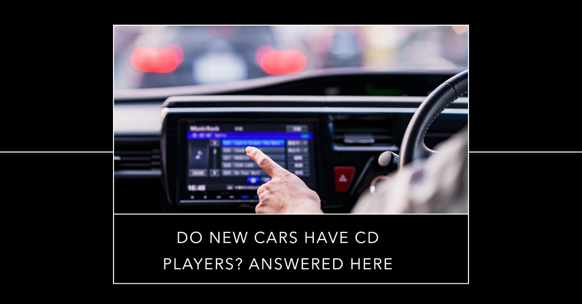 Do New Cars Have CD Players? Answered Here