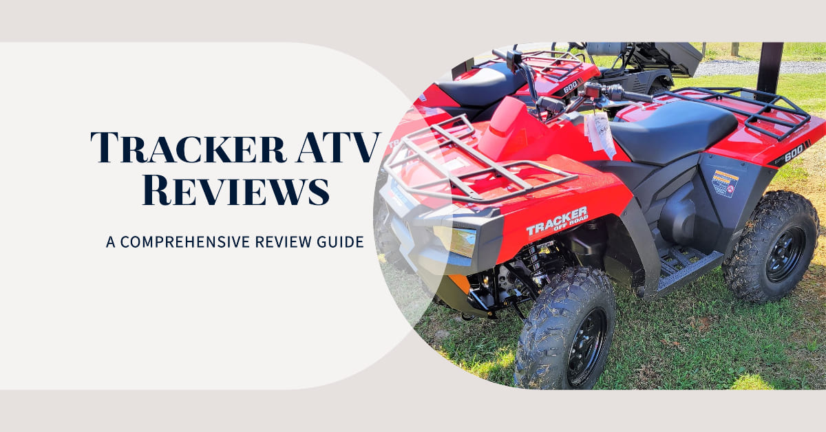 Tracker ATV Reviews Choosing The Best Model For 2024