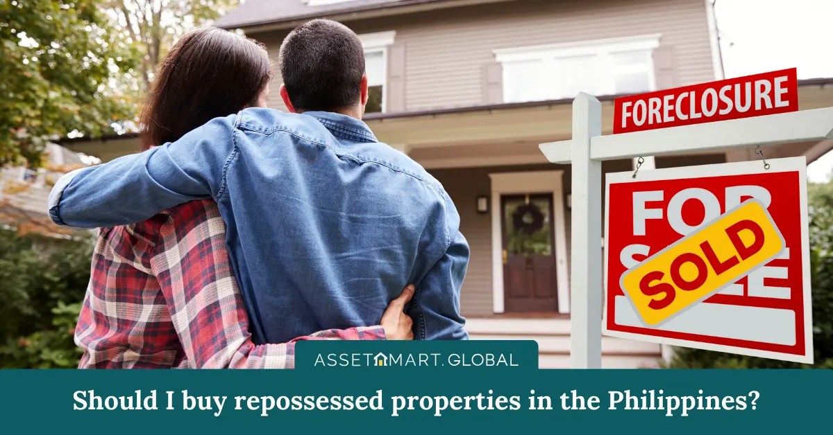 Should I buy repossessed properties in the Philippines?