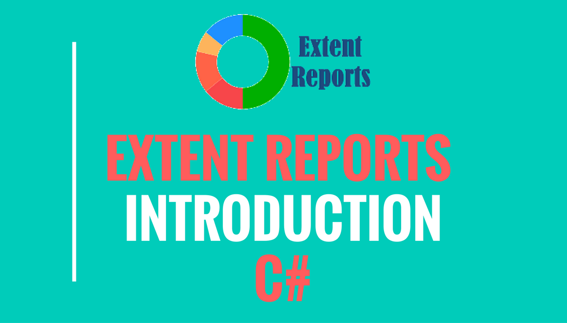 Extent Reports Introduction CSharpSelenium Webdriver Appium Complete Tutorial