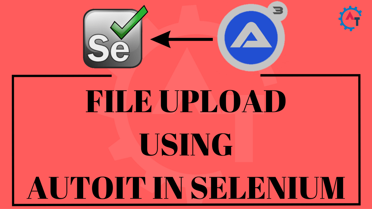 File Upload using AutoIT in SeleniumSelenium driver Appium Complete