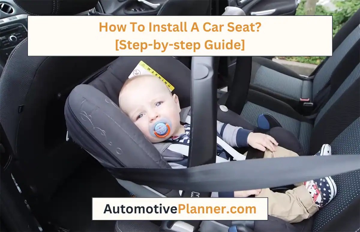 How To Install A Car Seat? [Stepbystep Guide]