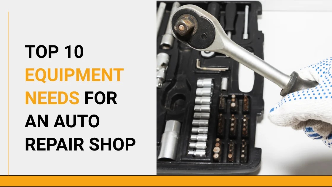 Top 10 Equipment Needs for an Auto Repair Shop